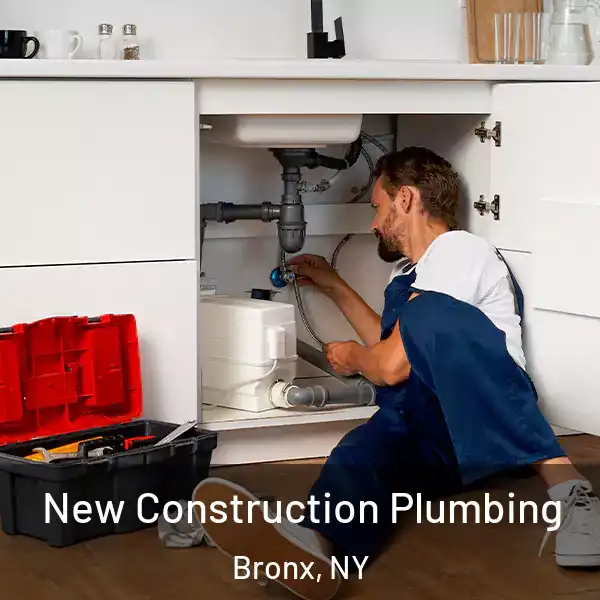  New Construction Plumbing Bronx, NY