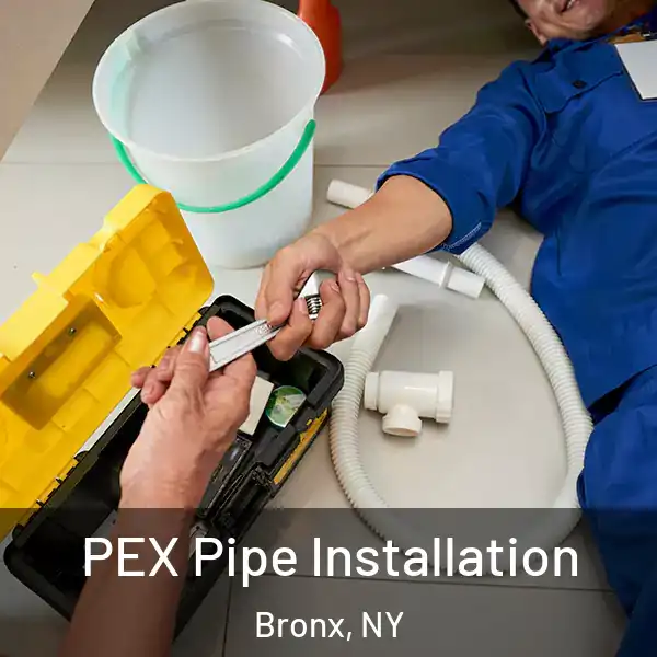  PEX Pipe Installation Bronx, NY